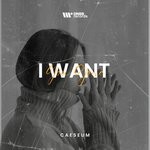 cover: Caeseum - I Want You Gone