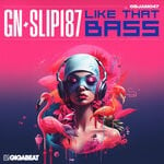 cover: G$montana|Neuroziz|Slip187|Gn - Like That Bass