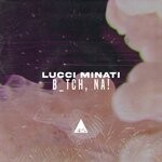 cover: Lucci Minati - B_Tch, Na!