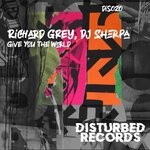 cover: Richard Grey|Sherpa - Give You The World (Original Mix)