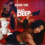 cover: Mari Vee - Too Deep (Explicit)