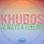 cover: Khubos - Always A Feeling