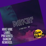 cover: Heidi B - Hive Vibe Label Presents: Dancin'. Remixed.