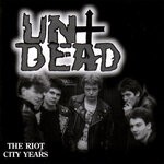 cover: Undead - The Riot City Years