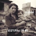 cover: Illutible - Yesterday To Me