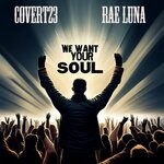 cover: Covert23|Raeluna - We Want Your Soul