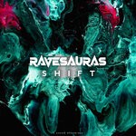 cover: Ravesauras - Shift