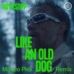 cover: Pixx|Royksopp - Like An Old Dog (Maceo Plex Remix)