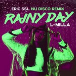 cover: L-milla|Eric Ssl - Rainy Day (Eric SSL Nu Disco Remix)