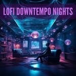 cover: Various - Lofi Downtempo Nights