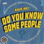 cover: Kaiz (be) - Do You Know Some People