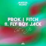 cover: Fly Boy Jack|Prok & Fitch - Let's Go (Radio Edit)