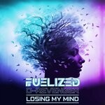 cover: Fuelized|D-revenger - Losing My Mind