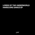 cover: Lords Of The Underworld - Hardcore Dance EP (Explicit)