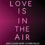 cover: Chris Willis|Jean Claude Gavri - Love Is In The Air