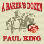 cover: Paul King - A Baker's Dozen (Deluxe Edition)