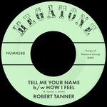 cover: Robert Tanner - Tell Me Your Name B/w How I Feel