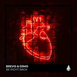 cover: Brevis|D3mo - Be Right Back