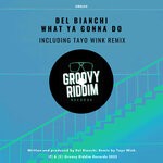 cover: Del Bianchi - What Ya Gonna Do