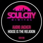 cover: Audio Jacker - House Is The Religion