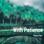 cover: Yelcas Faro - With Patience (Original Mix)