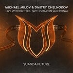 cover: Dmitry Chelnokov|Michael Milov|Sharon Valerona - Live Without You