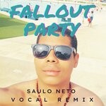 cover: Saulo Neto - Fallout Party (Vocal Remix)