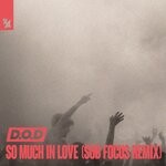 cover: D.o.d - So Much In Love (Sub Focus Remix)