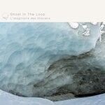 cover: Ghost In The Loop - L'imaginaire Des Glaciers