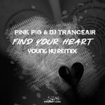 cover: Dj Tranceair|Pink Pig - Find Your Heart (Young Hu Remix)