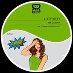 cover: Litty Ritty - We Gonna