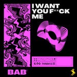 cover: Bab' - I Want You Fuck Me