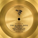 cover: Rhythmical Movement|The Buddee Boys - I Wanna Go