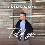 cover: FutureShape - Told You