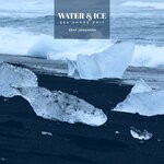 cover: Bent Johanson - Water & Ice (Sea Shore Edit)