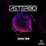 cover: Asteroid - Forever | Now