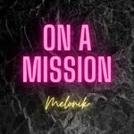 cover: Melonik - On A Mission