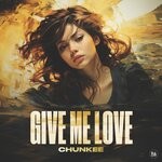 cover: Chunkee - Give Me Love