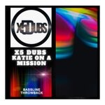 cover: X5 Dubs - Katie On A Mission