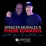 cover: Phebe Edwards|Spencer Morales - Whatcha Gonna Do With My Lovin