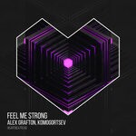 cover: Alex Grafton|Komogortsev - Feel Me Strong