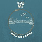 cover: Katie MF - Confidence Crisis