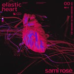 cover: sami rose - Elastic Heart