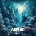 cover: Frederic Cilia - Abysses (M?ditation - Relaxation)