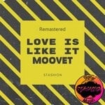 cover: Stashion - Love Is Like It Moovet (Remastered)