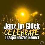 cover: Jenz Im Gluck - Celebrate (Caspa Houzer Remix)