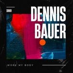 cover: Dennis Bauer - Work My Body