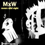 cover: Mxw - Ravers Wild Sight