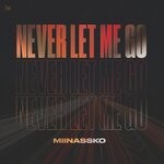 cover: Miinassko - Never Let Me Go