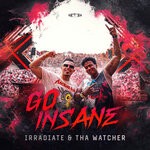 cover: Tha Watcher|Irradiate - Go Insane